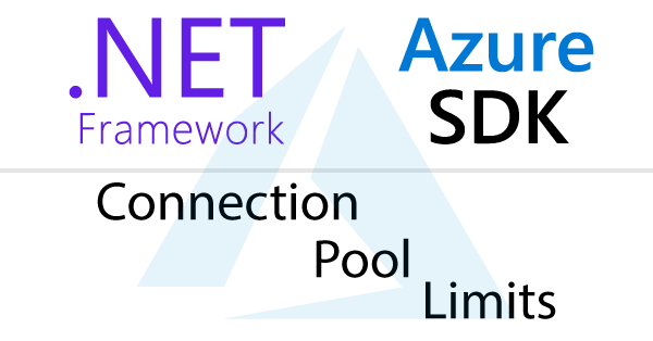 .NET Framework Connection Pool Limits and the new Azure SDK for .NET 