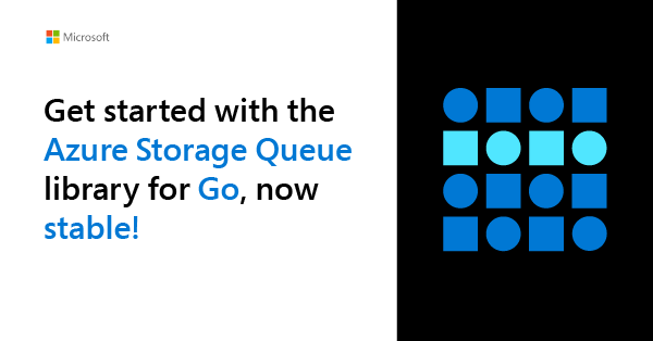 Announcing the stable release of the Azure Queue Storage client library for Go