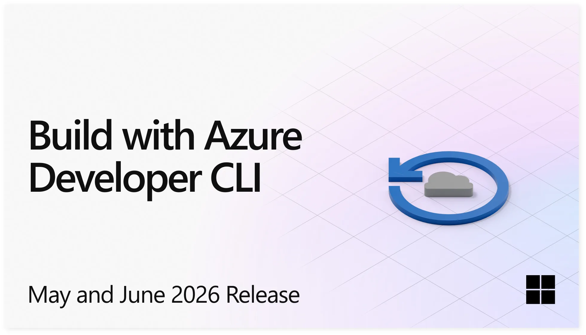 Azure Developer CLI (azd) – May and June 2026