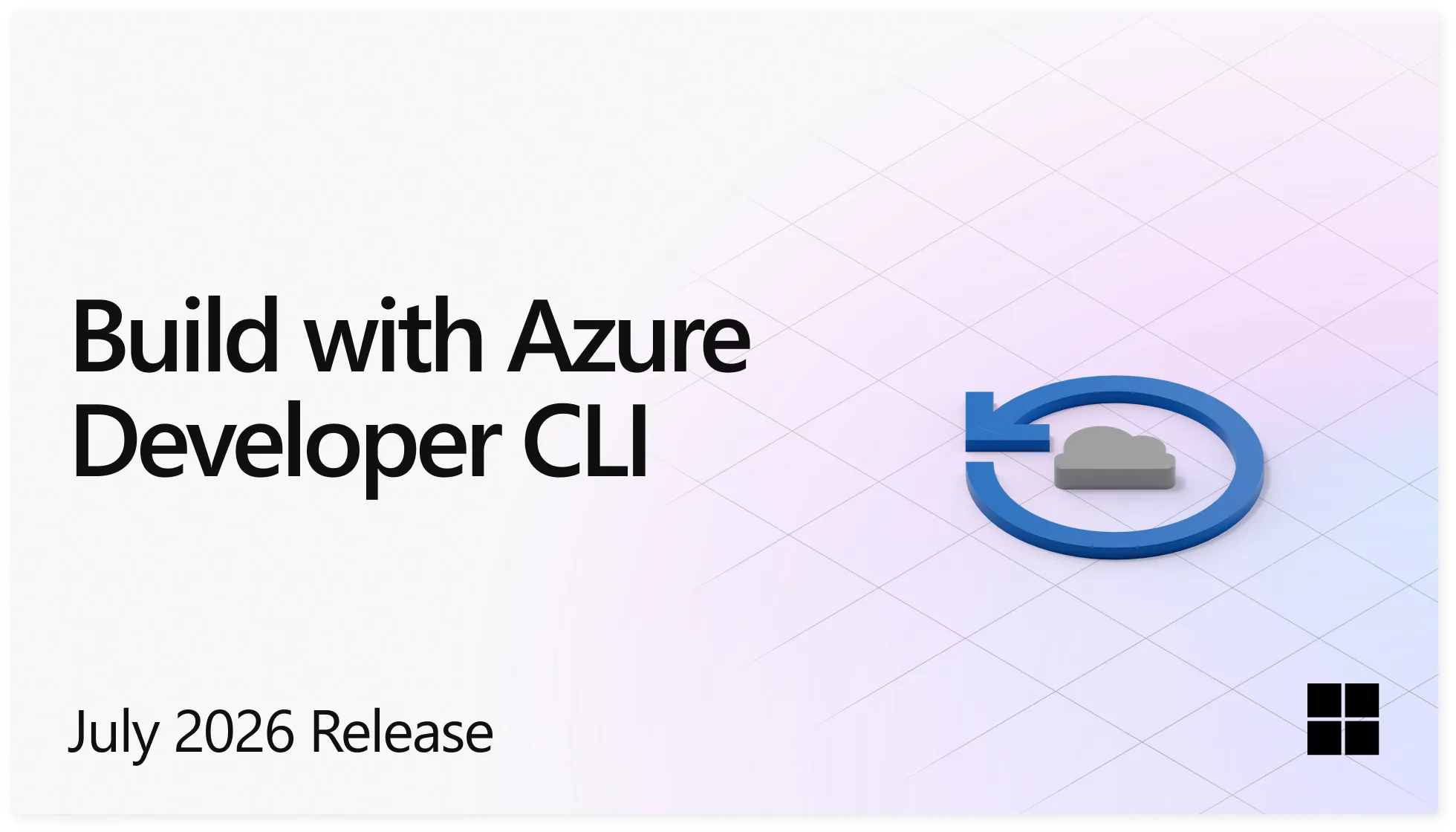 Azure Developer CLI (azd) July 2026