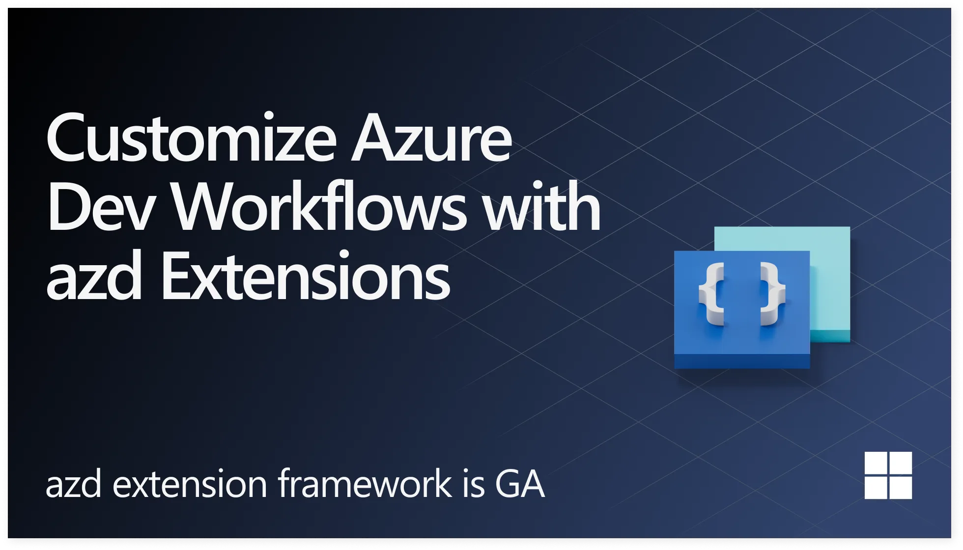 Azure Developer CLI extension framework is GA: build dev workflows for apps using Azure