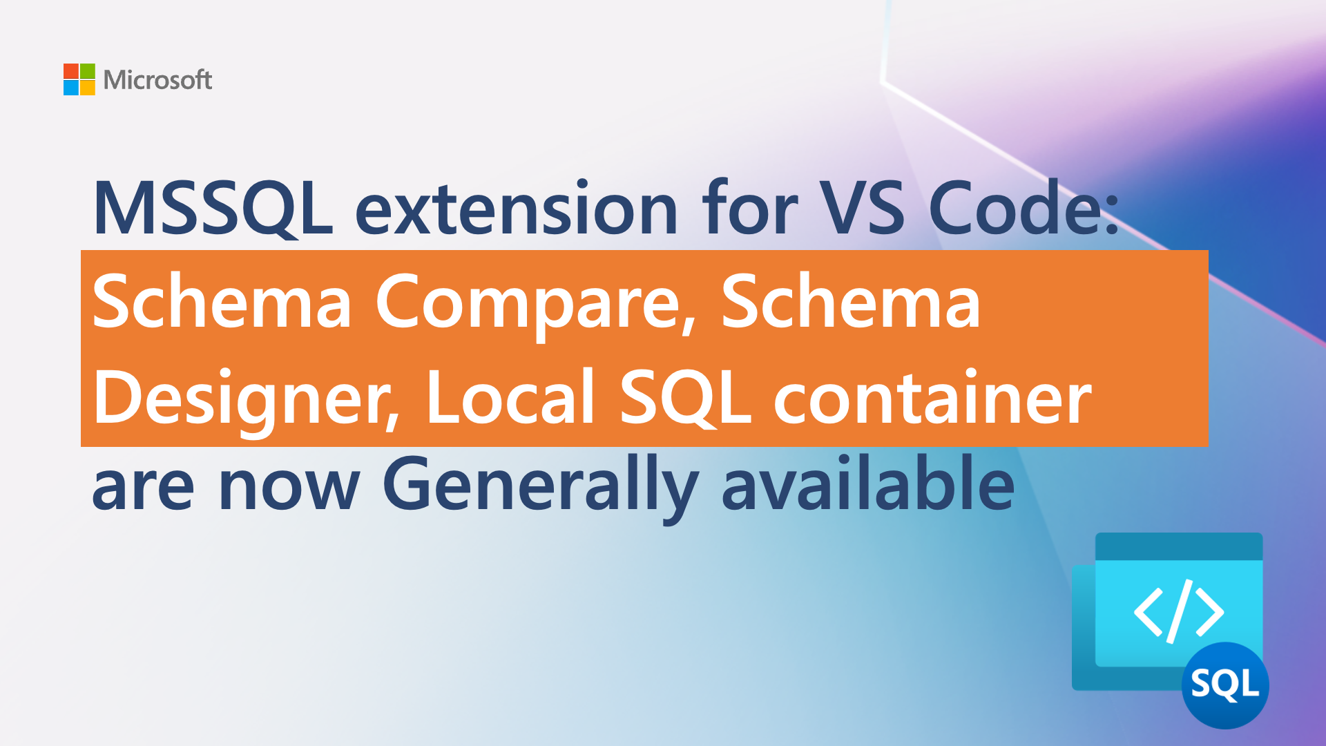 MSSQL Extension for VS Code: Schema Compare, Schema Designer, Local SQL Server Container GA