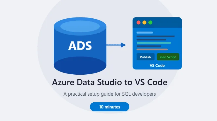 Azure Data Studio is retired: Move your Azure SQL workflow to VS Code in 10 minutes
