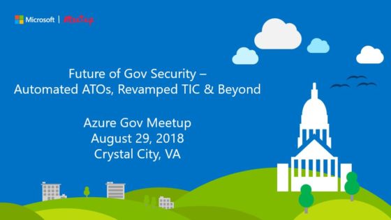 RSVP and join us for our Aug. 29 Meetup: Future of Gov Security – Automated ATOs, Revamped TIC & Beyond