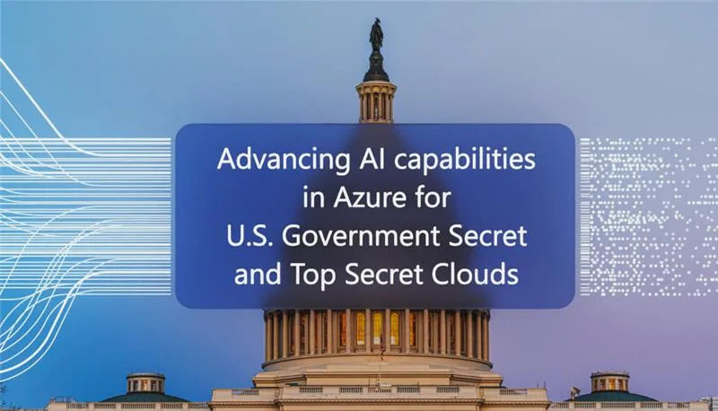 Announcing GPT 5.2 Availability in Azure for U.S. Government Secret and Top Secret Clouds