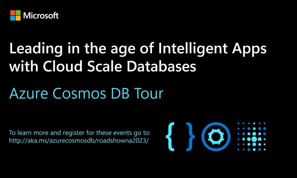 Leading in the age of Intelligent Apps with Cloud Scale Databases. Azure Cosmos DB Tour.