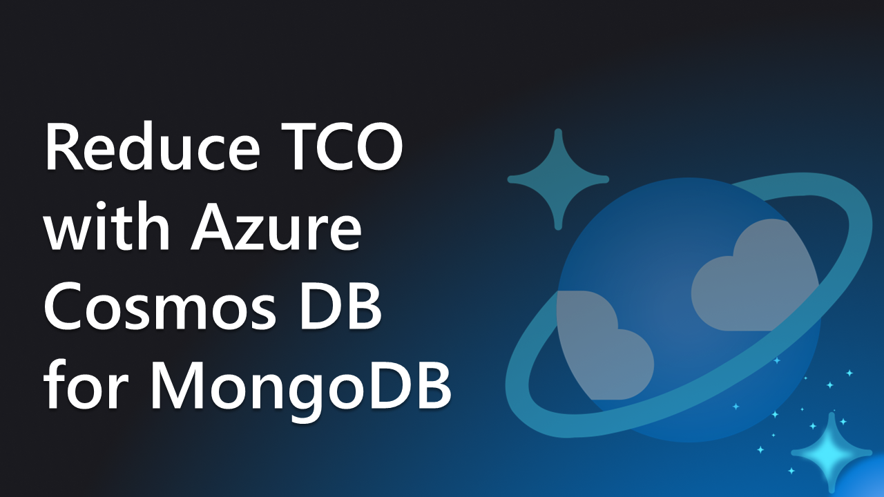 Reduce TCO with Azure Cosmos DB for MongoDB