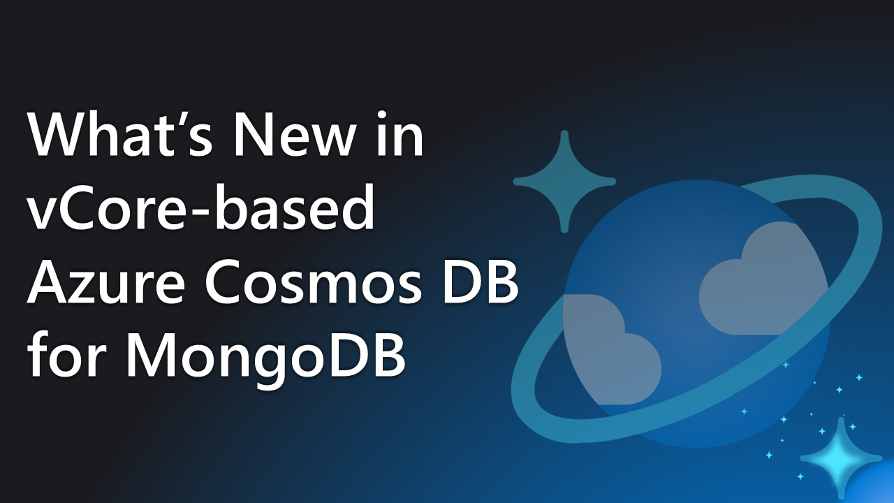 What’s New in vCore-based Azure Cosmos DB for MongoDB