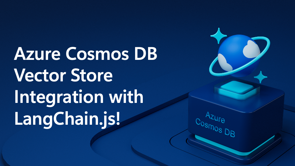 Announcing Azure Cosmos DB Integration with LangChain.js!