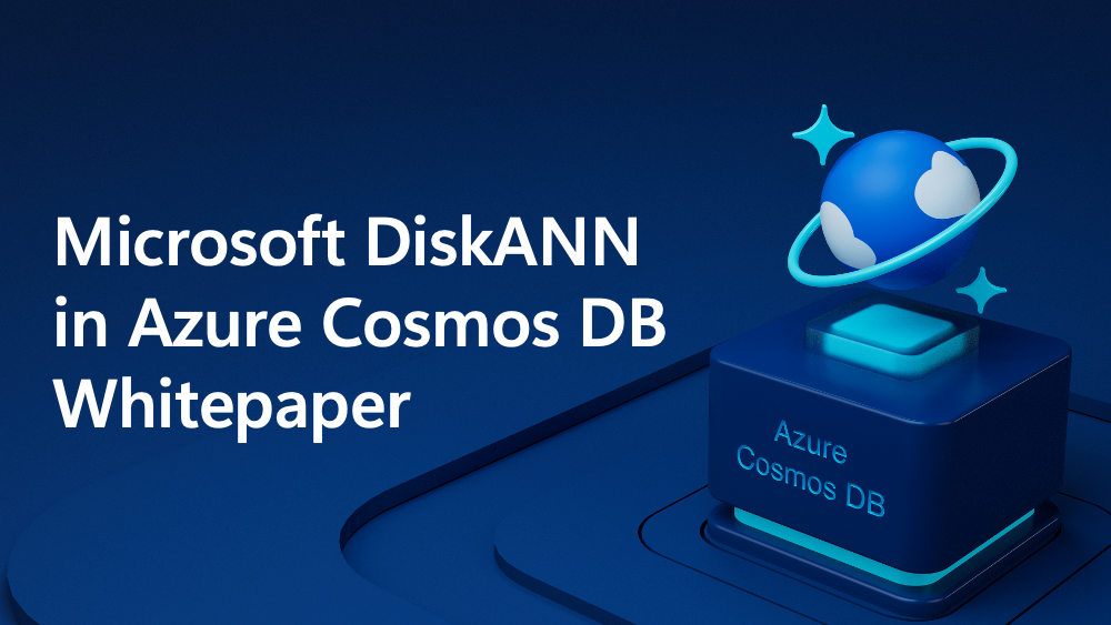 Microsoft DiskANN in Azure Cosmos DB Whitepaper