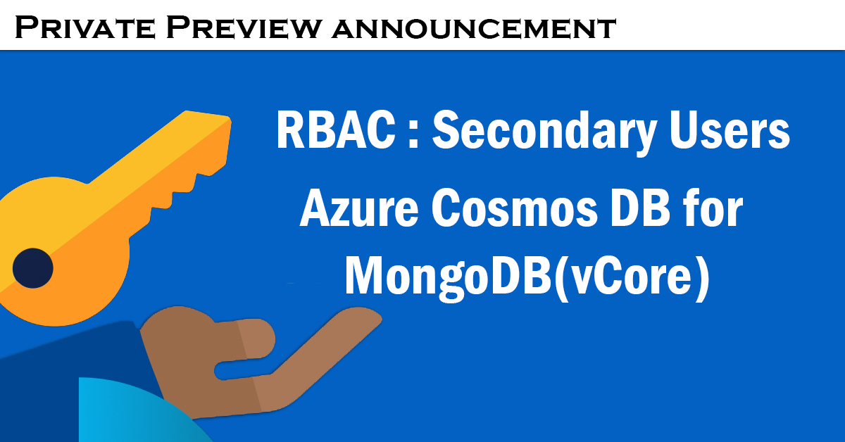 Announcing Private Preview: Read and Read/Write Privileges with Secondary Users for vCore-Based Azure Cosmos DB for MongoDB