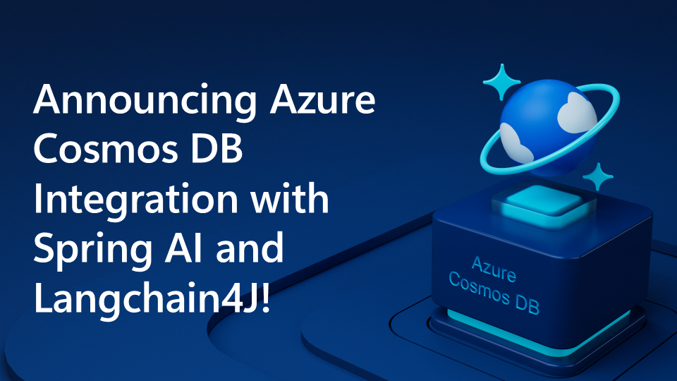 Announcing Azure Cosmos DB Integration with Spring AI and Langchain4J!