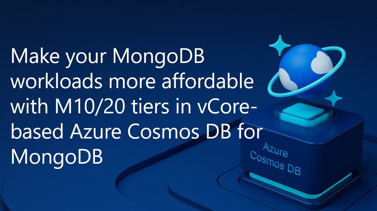 Making MongoDB workloads more affordable with M10/M20 tiers in vCore-based Azure Cosmos DB