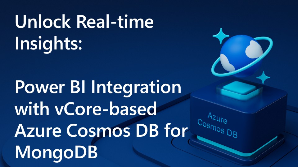 Unlock Real-Time Insights: Power BI Integration with vCore-based Azure Cosmos DB for MongoDB Now in Public Preview!