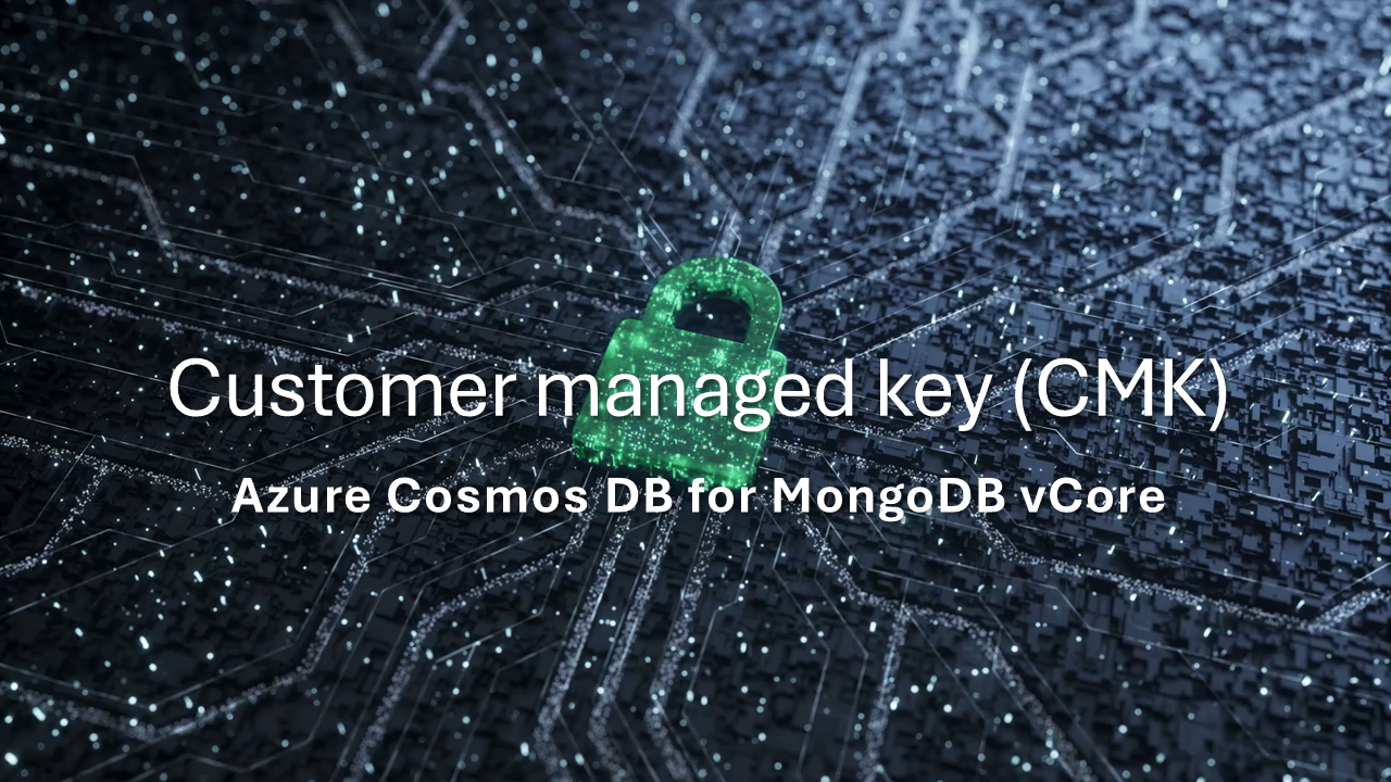 Data encryption with customer-managed key (CMK) for Azure Cosmos DB for MongoDB vCore