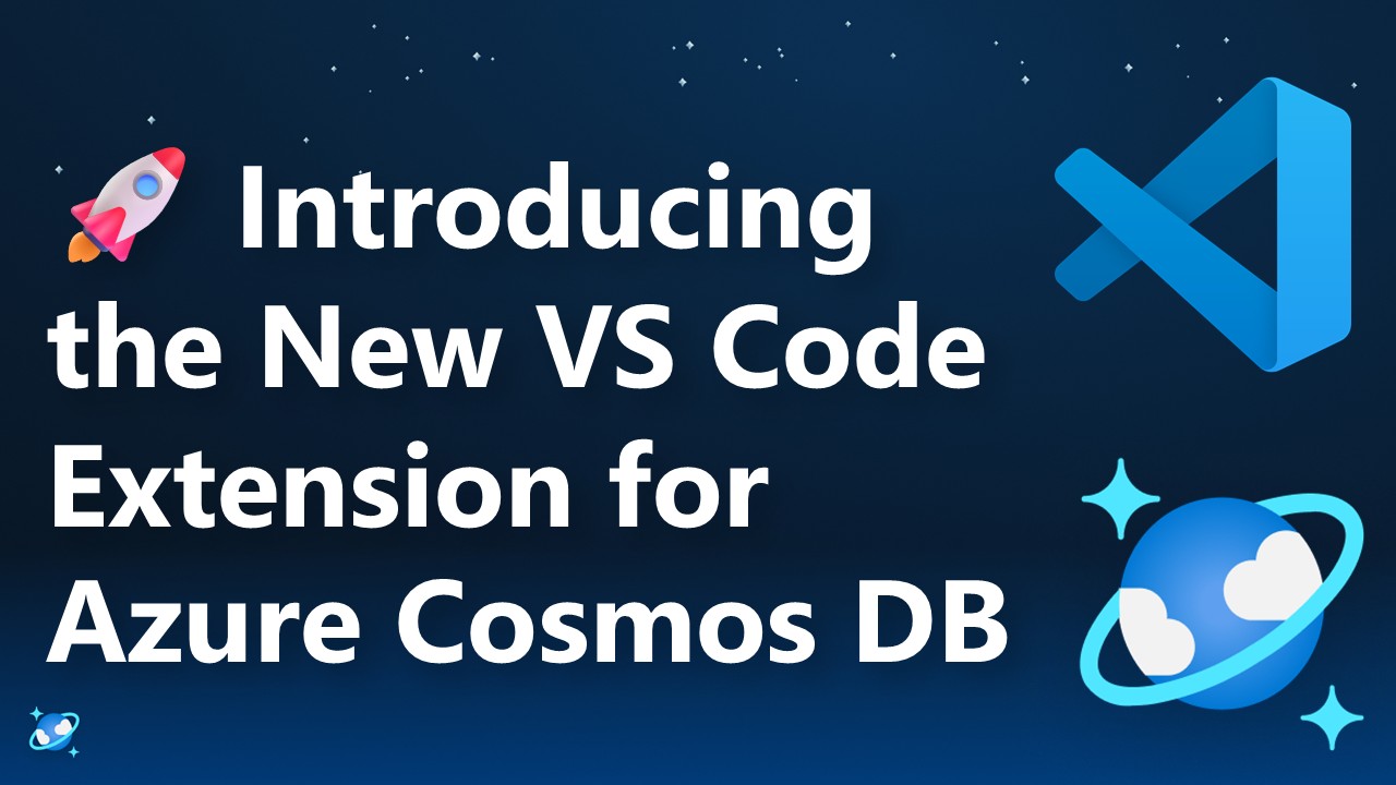 🚀 Introducing the New VS Code Extension for Azure Cosmos DB