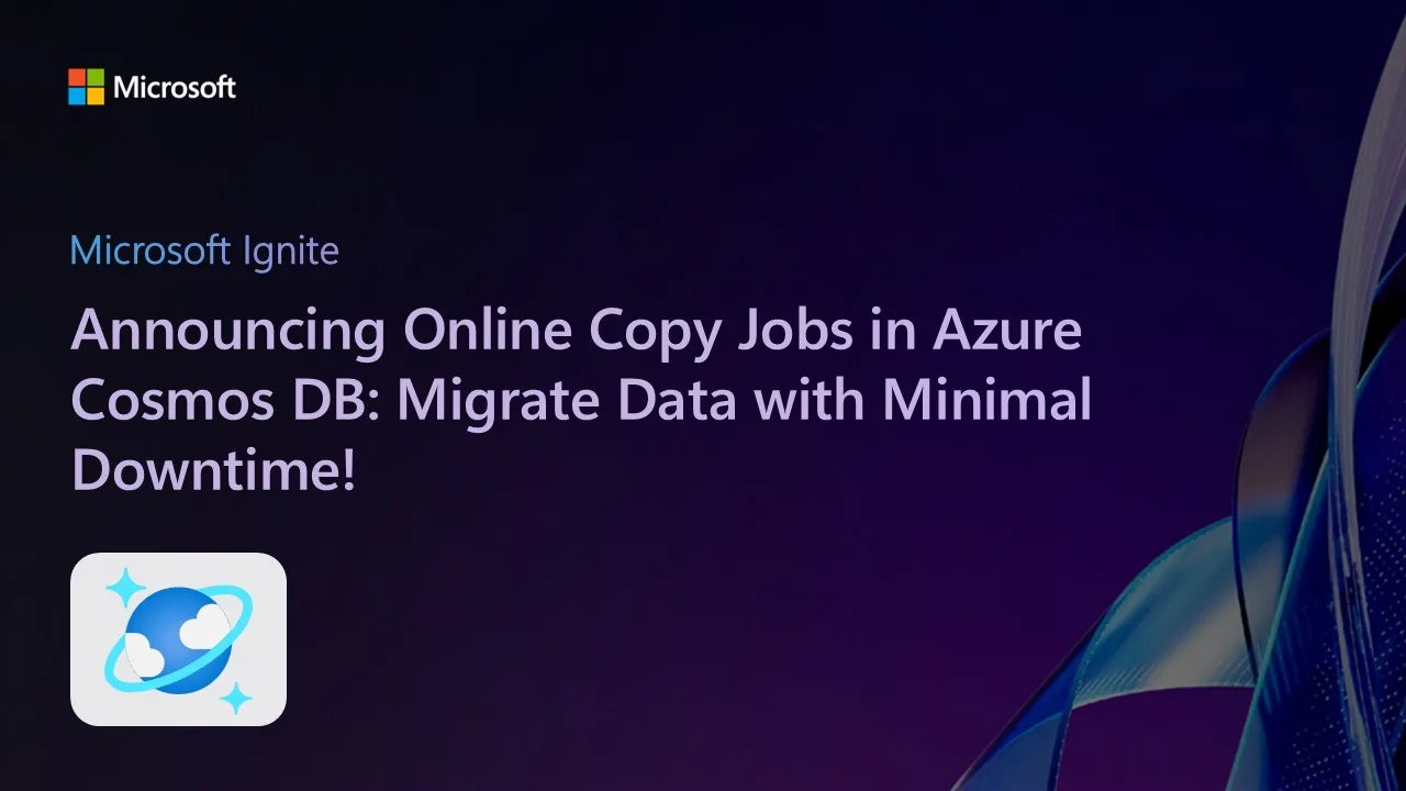 Announcing Online Copy Jobs in Azure Cosmos DB: Migrate Data with Minimal Downtime!