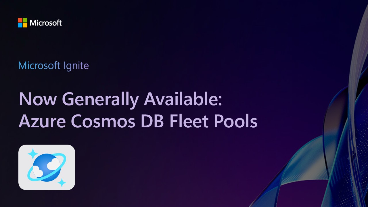 Now Generally Available: Azure Cosmos DB Fleet Pools