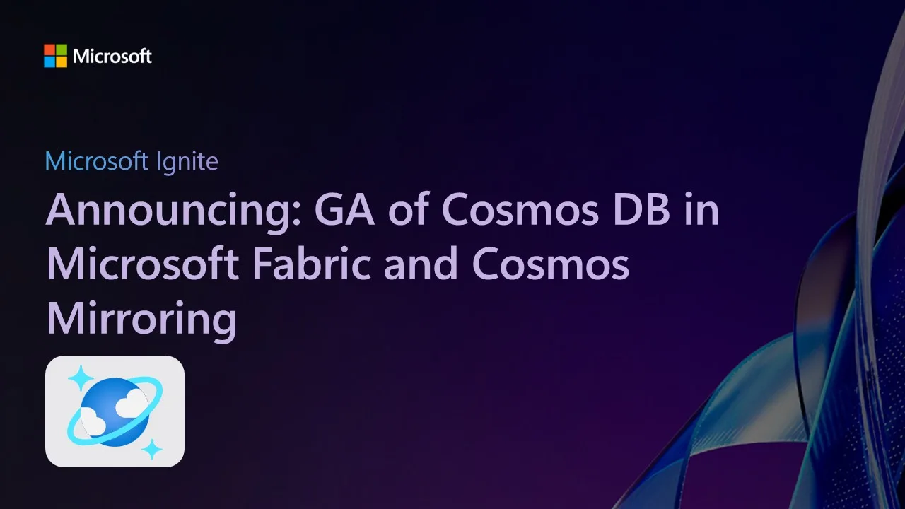 Announcing: GA of Cosmos DB in Microsoft Fabric and Cosmos Mirroring
