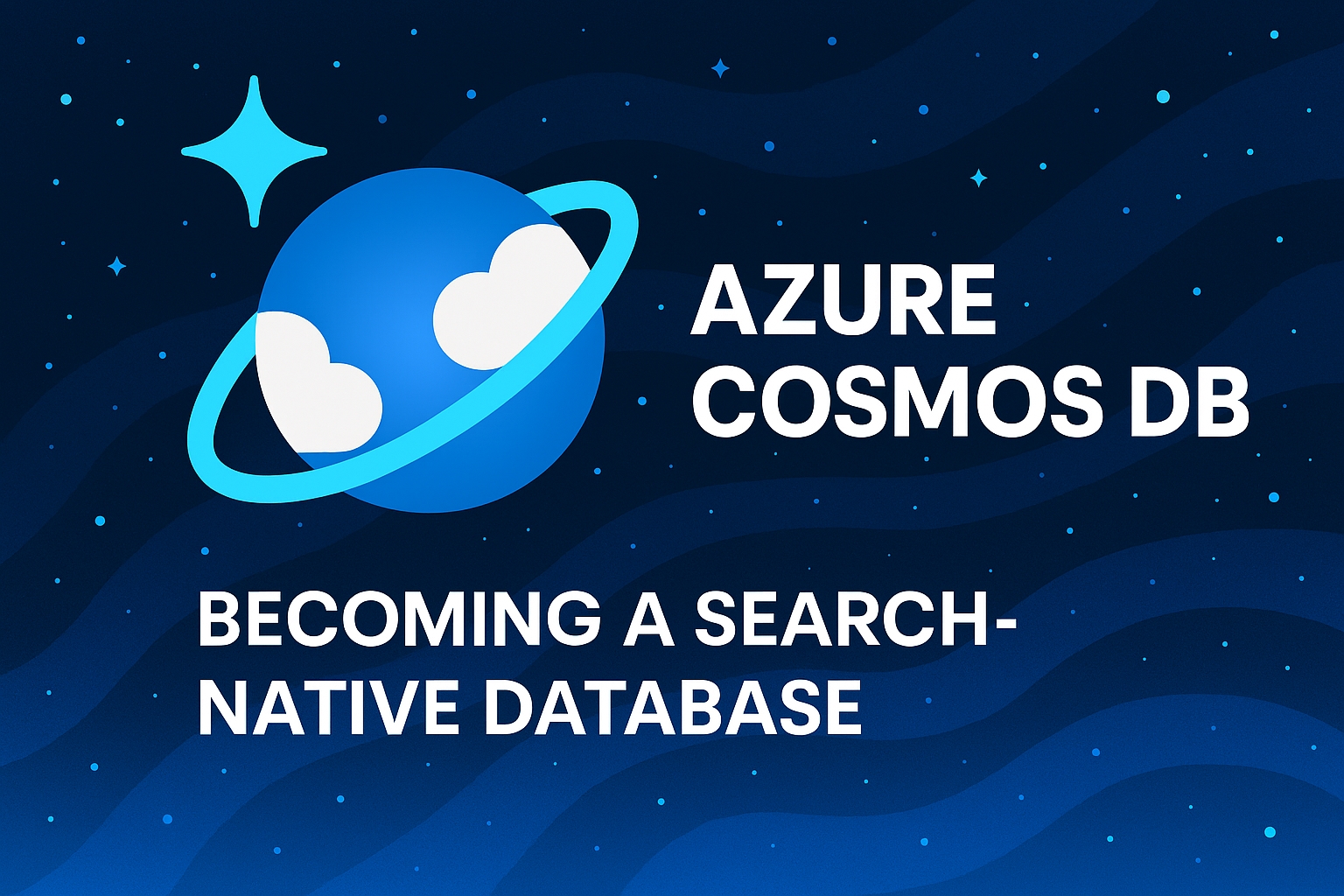 Azure Cosmos DB : Becoming a Search-Native Database