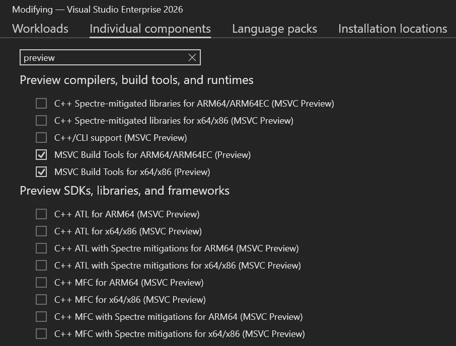 The Individual components page in the Visual Studio installer includes preview MSVC compilers as well as support libraries and frameworks.