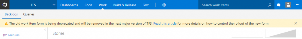 Warning banner displays underneath VSTS "Work" Hub and reads "The old work item form is being deprecated and will be removed in the next major version of TFS. Read this article for more details on how to control the rollout of the new form."