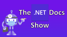 The .NET Docs Show