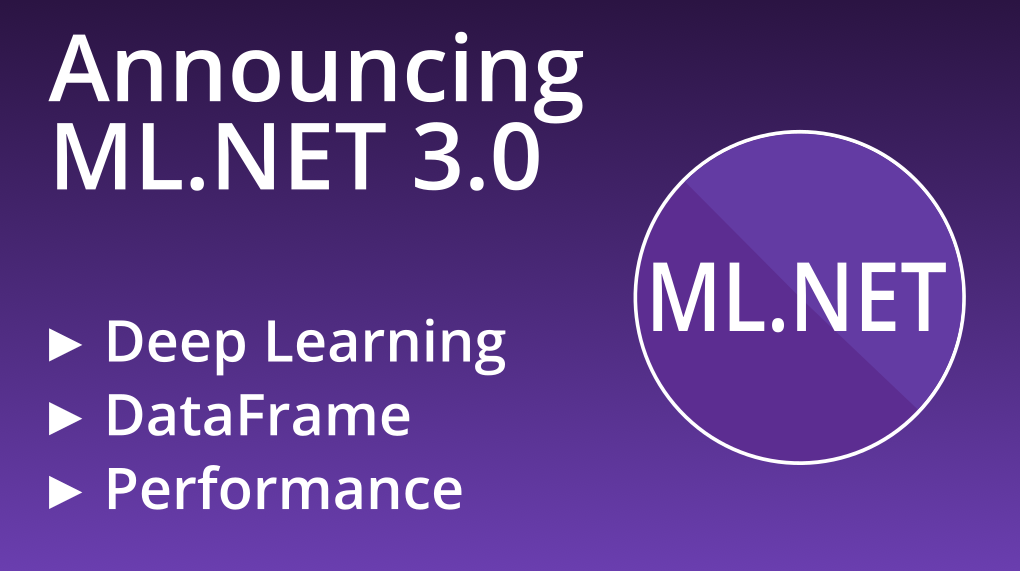 Announcing ML.NET 3.0 - .NET Blog