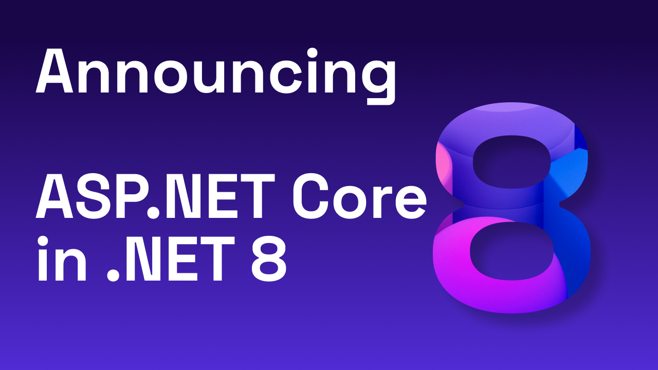 Announcing ASP.NET Core in .NET 8