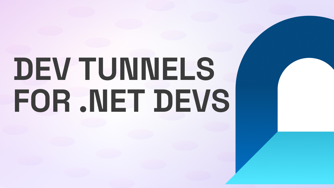 Dev Tunnels: A Game Changer for Mobile Developers - .NET Blog