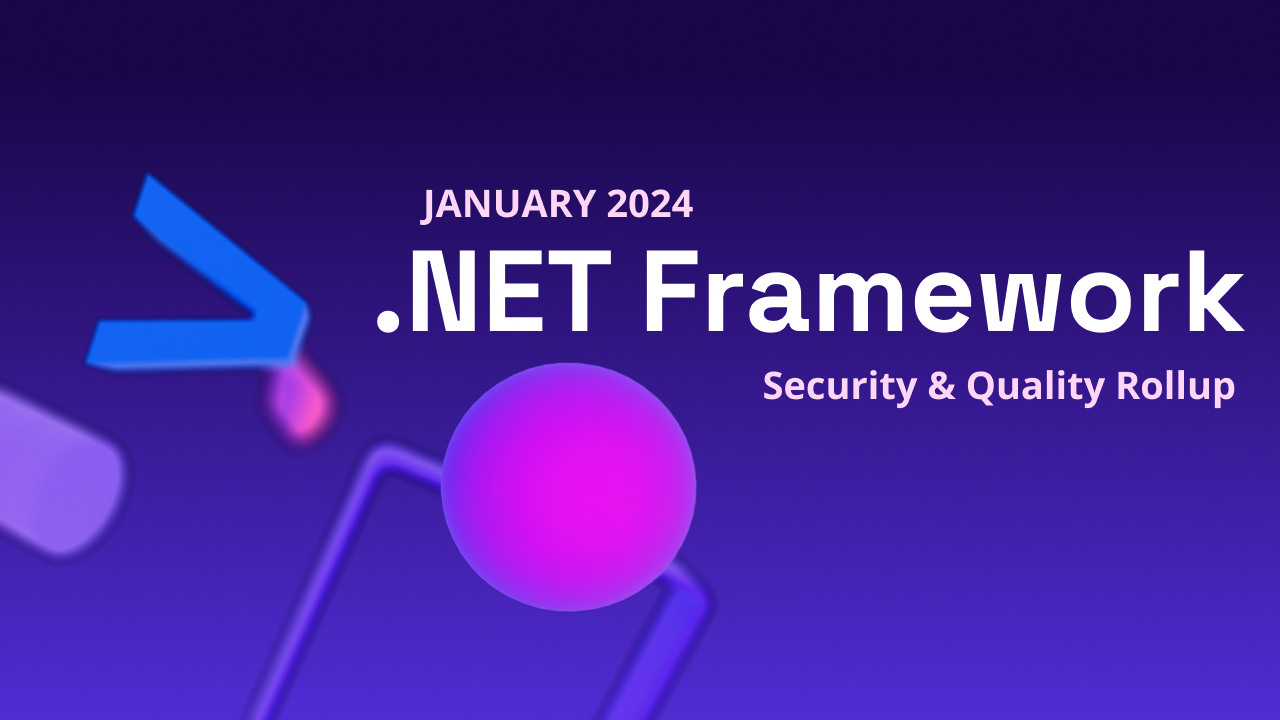.NET Framework January 2024 Security and Quality Rollup - .NET Blog
