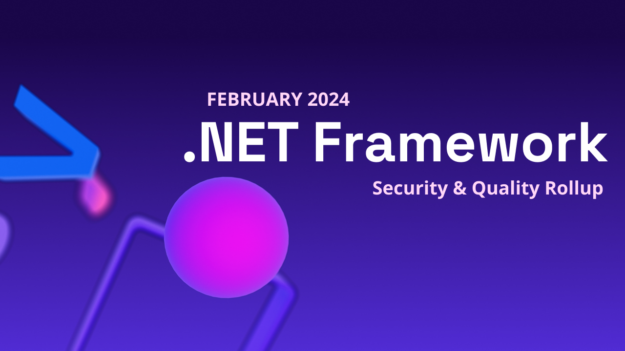 Framework February 2024 Security and Quality Rollup Updates