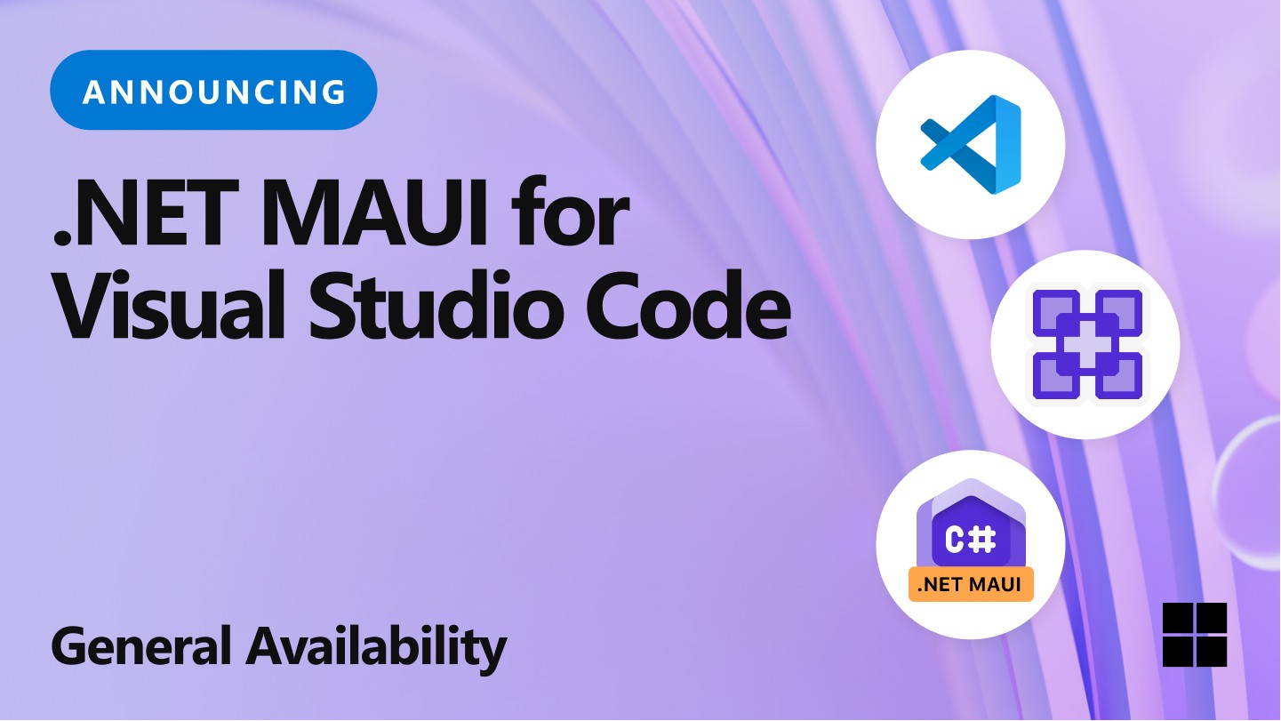 The .NET MAUI Extension for Visual Studio Code is now Generally ...