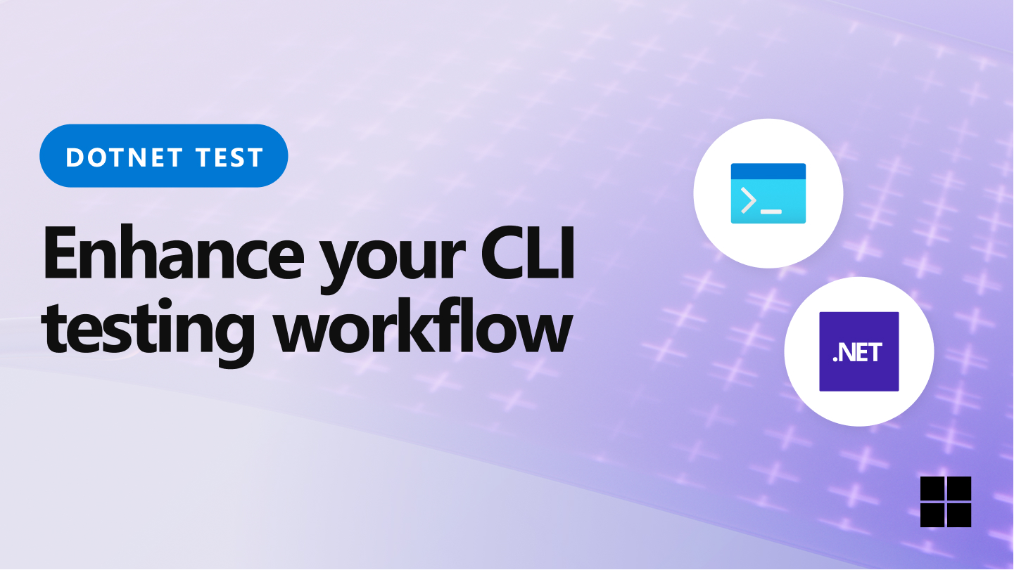 Enhance your CLI testing workflow with the new dotnet test