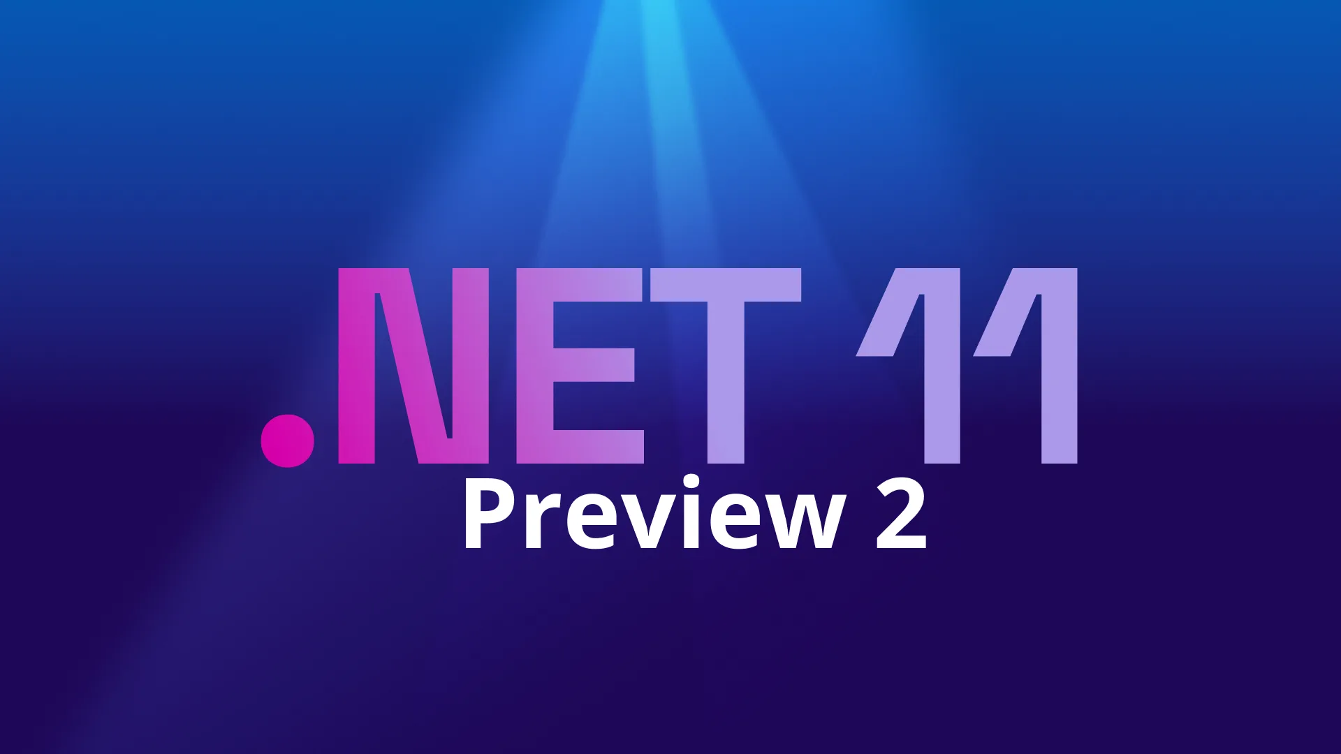 .NET 11 Preview 2 is now available!