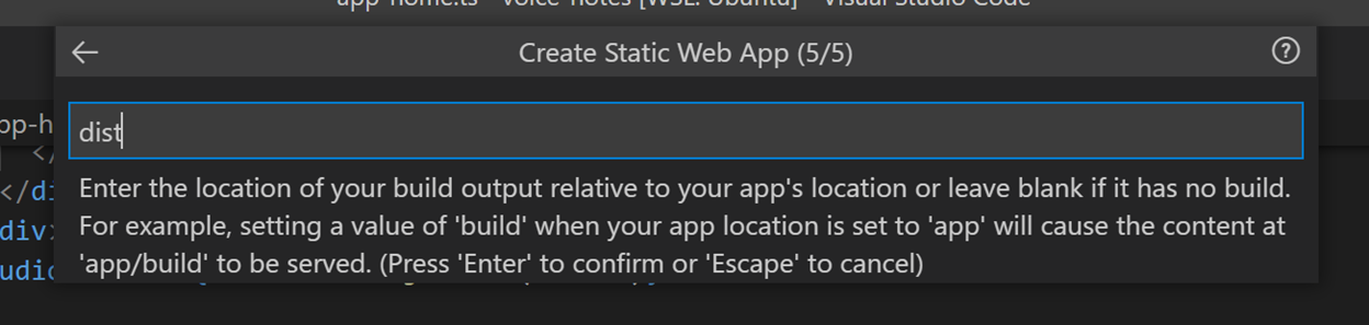 A screenshot of the input for entering the build output location of our app code in the Azure Static Web Apps VSCode extension