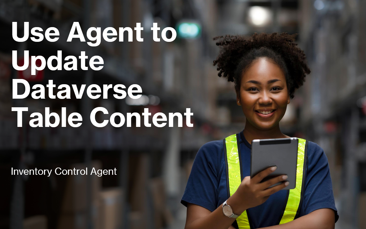 Use Agent to Update Dataverse Table Content