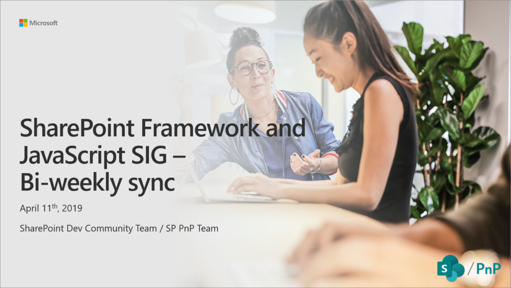SharePoint Framework Community Call Recording – 11th of April 2019