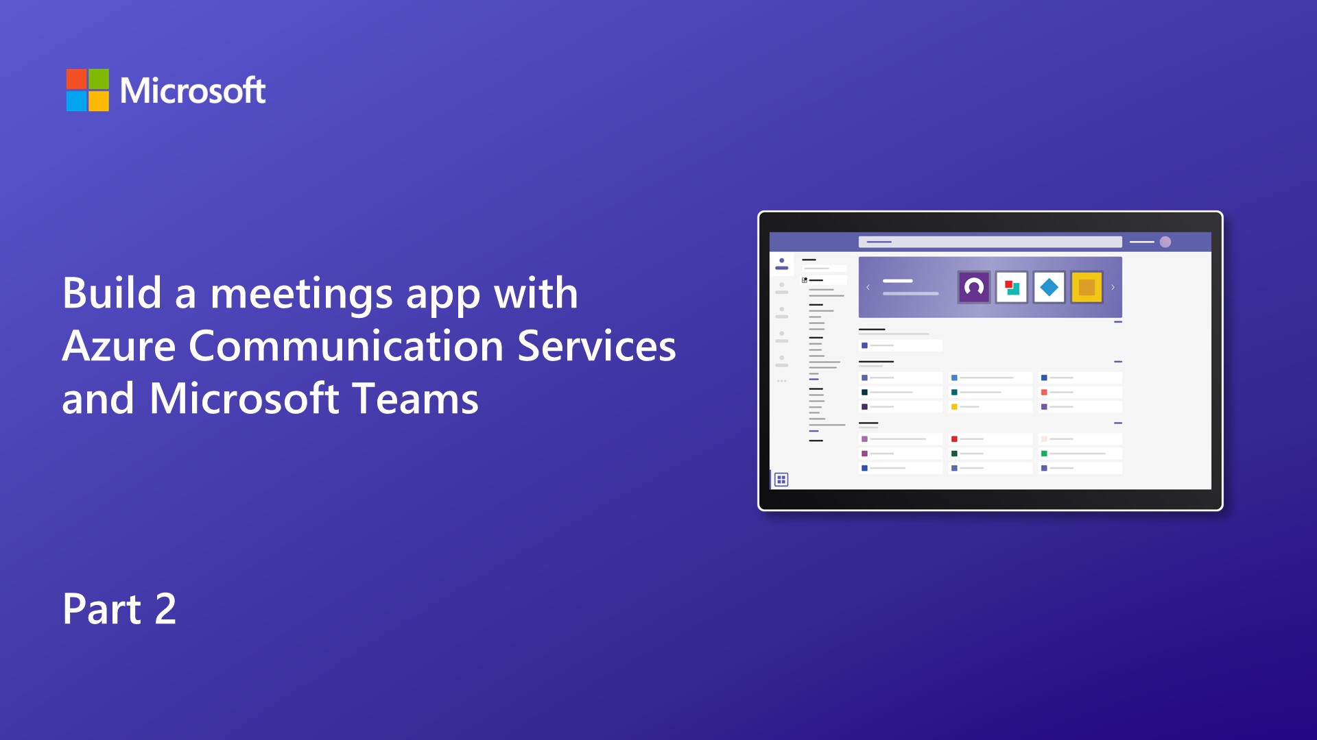 From zero to hero: Build a meetings app with Azure Communication Services and Microsoft Teams – Part 2