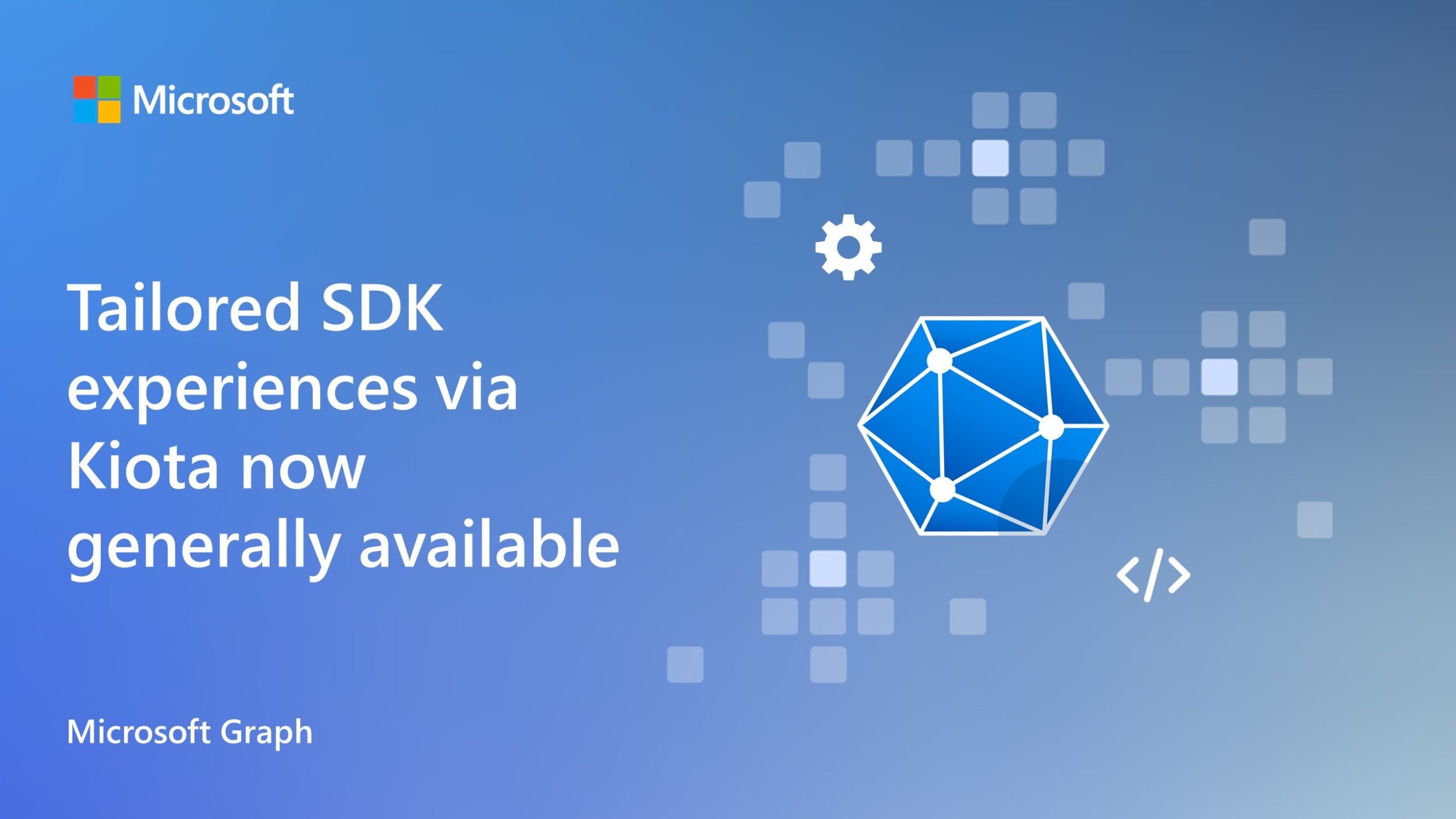 Tailored SDK experiences via Kiota now generally available