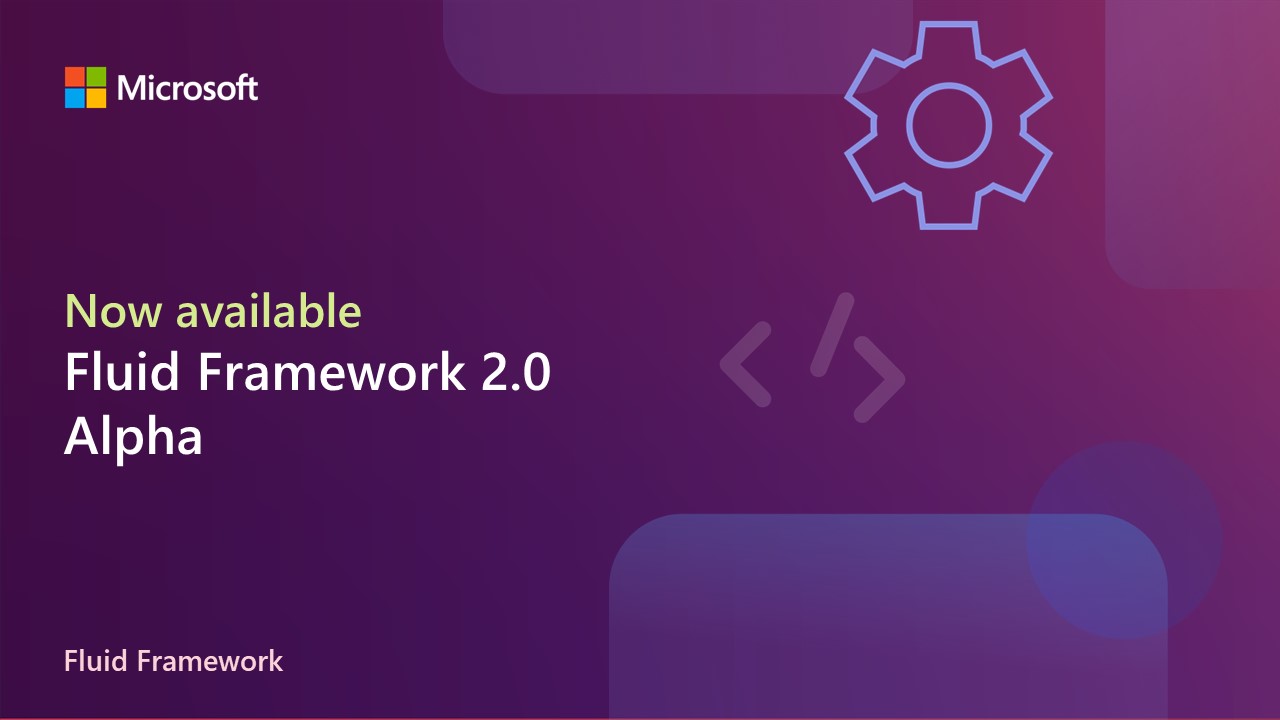 Fluid Framework 2.0 Alpha is now available