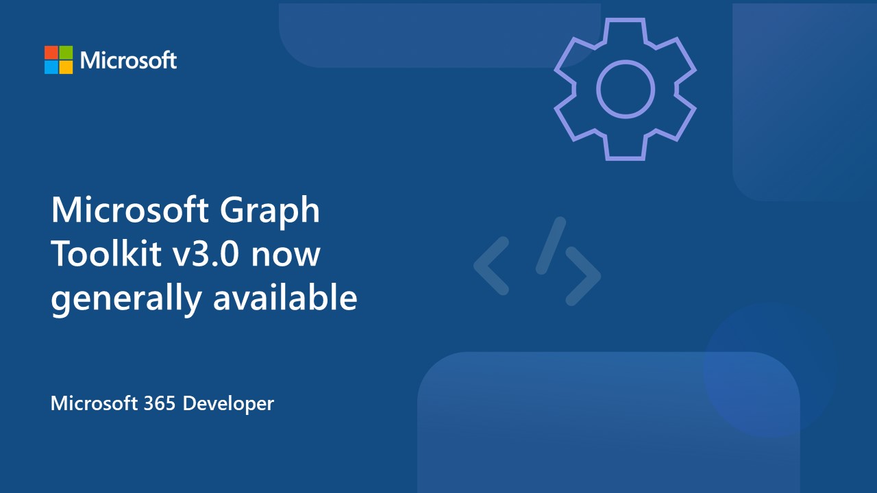 Microsoft Graph Toolkit v3.0 is now generally available - Microsoft 365 Developer Blog