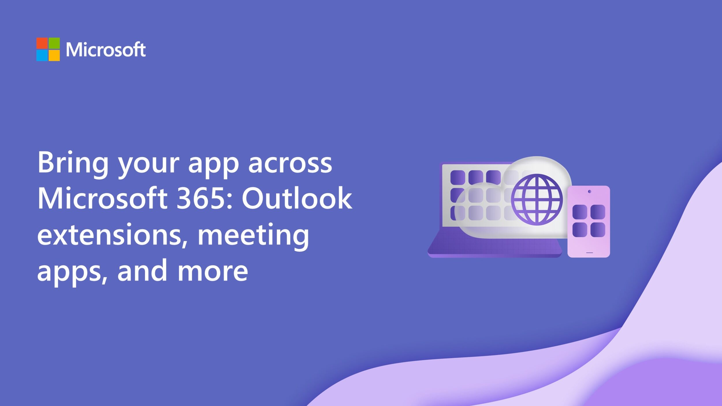 Bring your app across Microsoft 365: Outlook extensions, meeting apps, and more