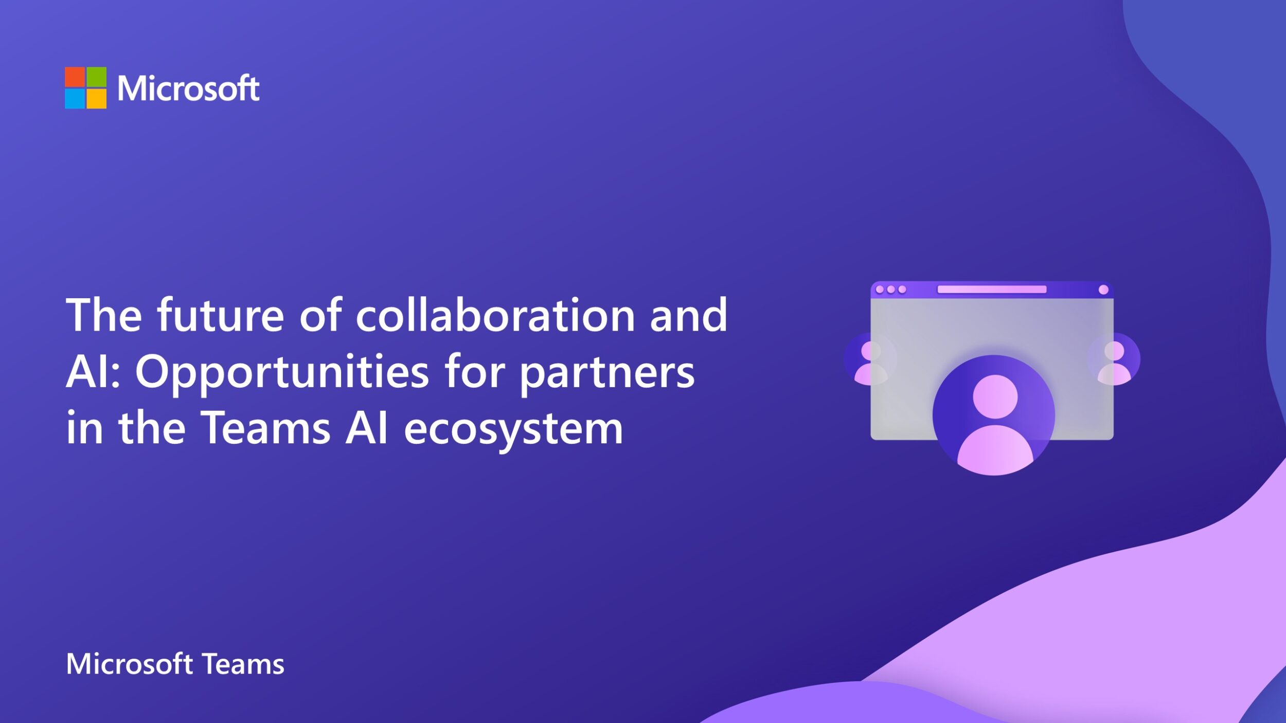 The future of collaboration and AI: Opportunities for partners in the Microsoft Teams AI ecosystem