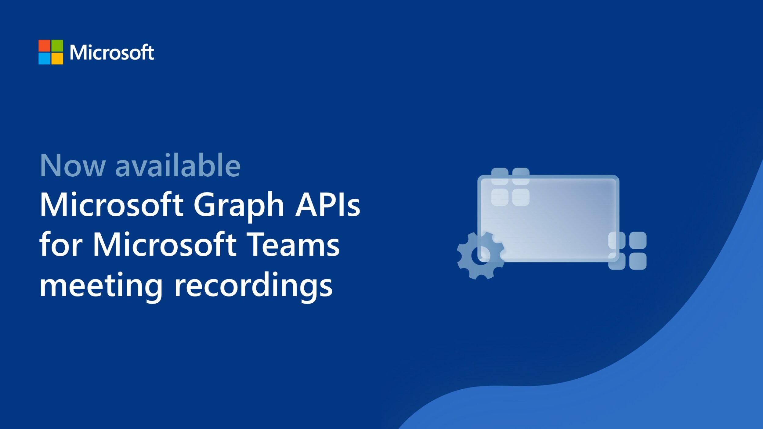 Announcing general availability of Microsoft Graph APIs for Microsoft Teams meeting recordings