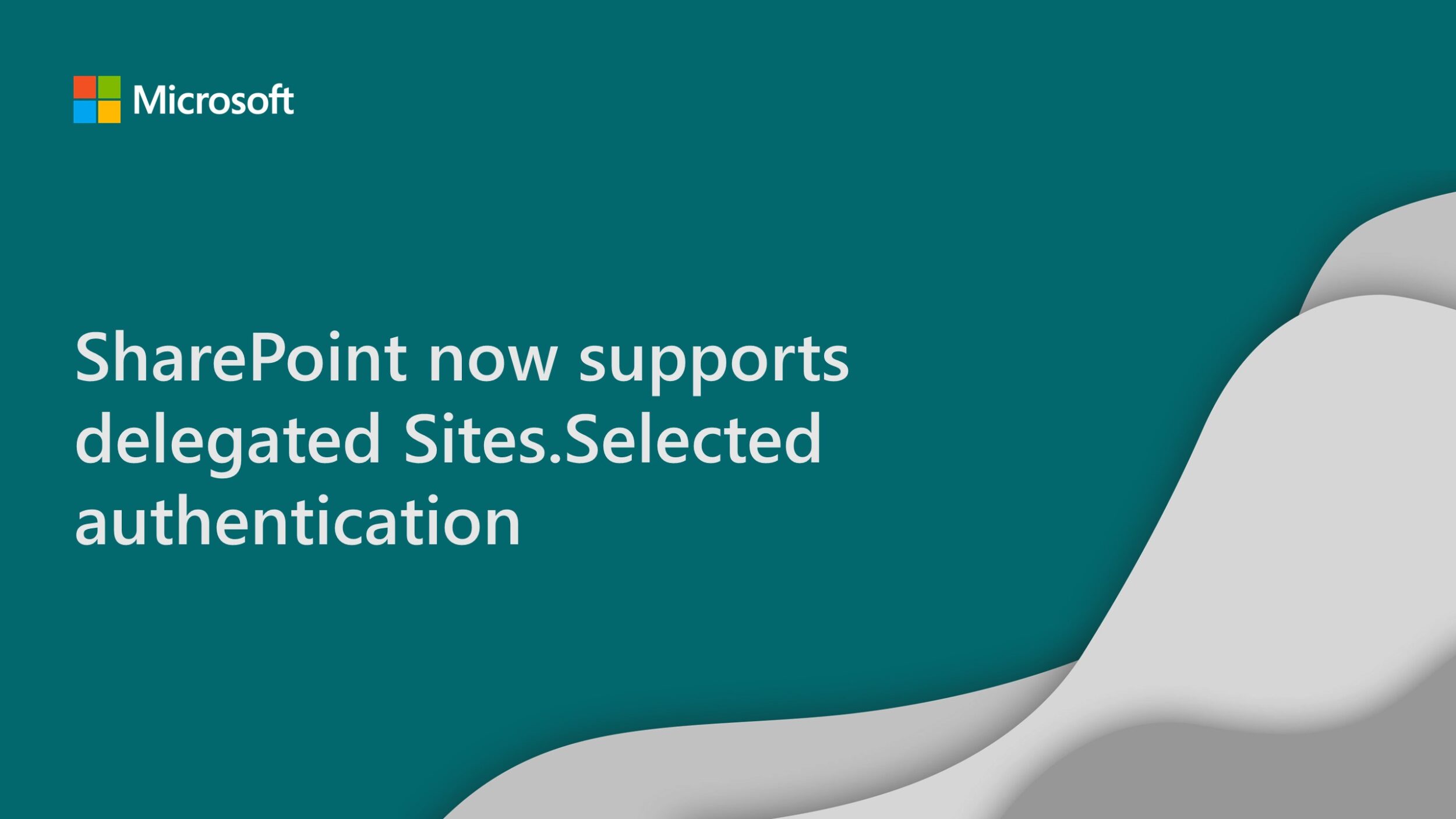 SharePoint now supports delegated Sites.Selected authentication