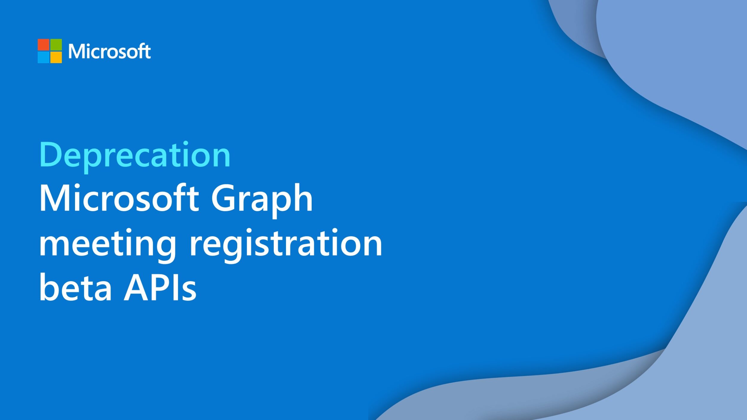 Deprecation of the Microsoft Graph meeting registration beta APIs