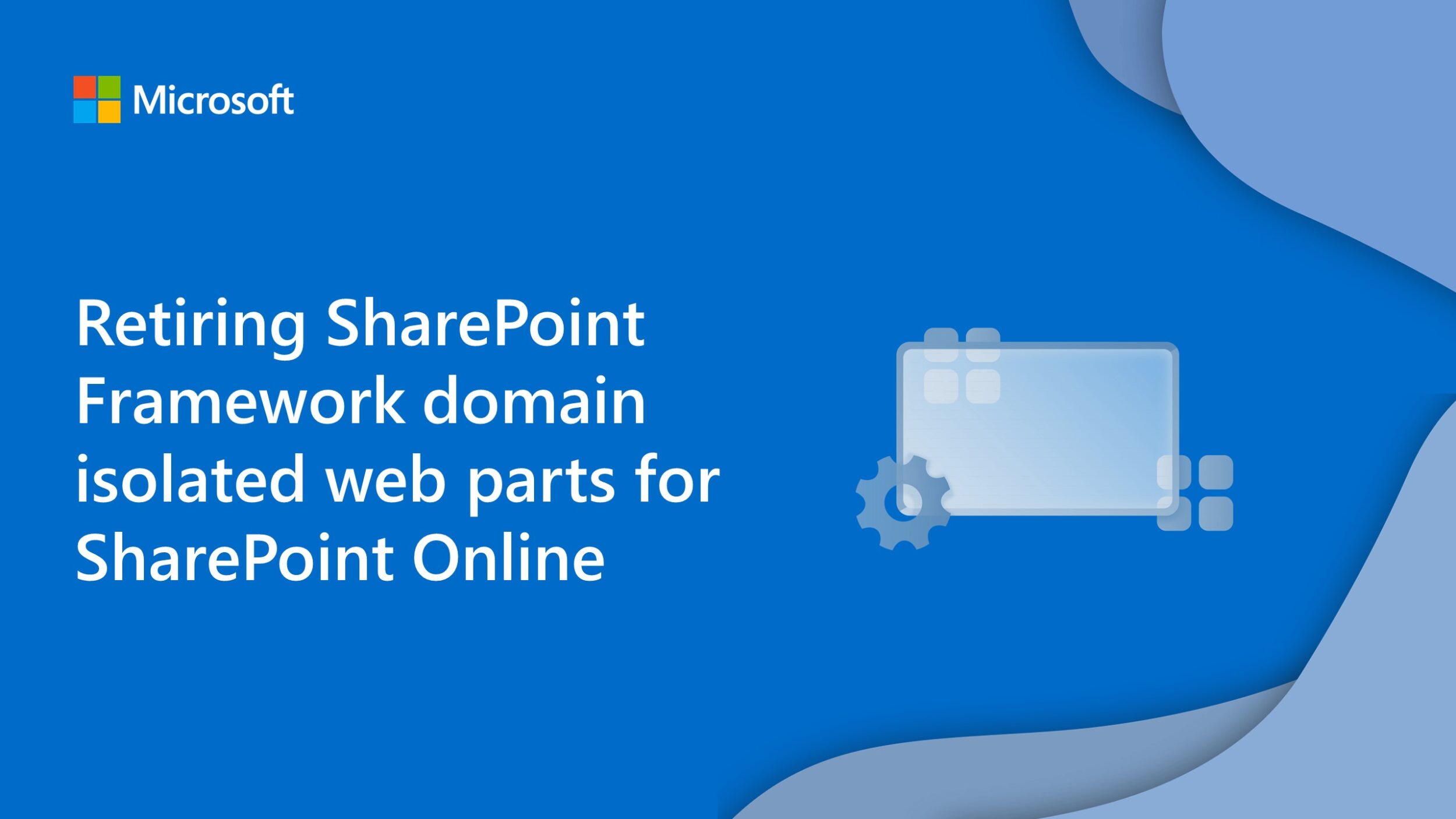 Retiring SharePoint Framework domain isolated web parts for SharePoint Online
