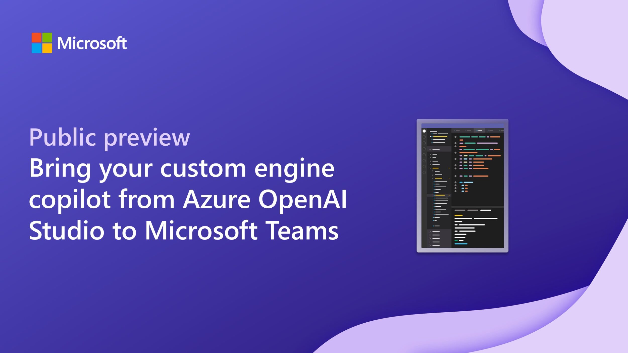 Bring your custom engine copilot from Azure OpenAI Studio to Microsoft Teams: now in public preview