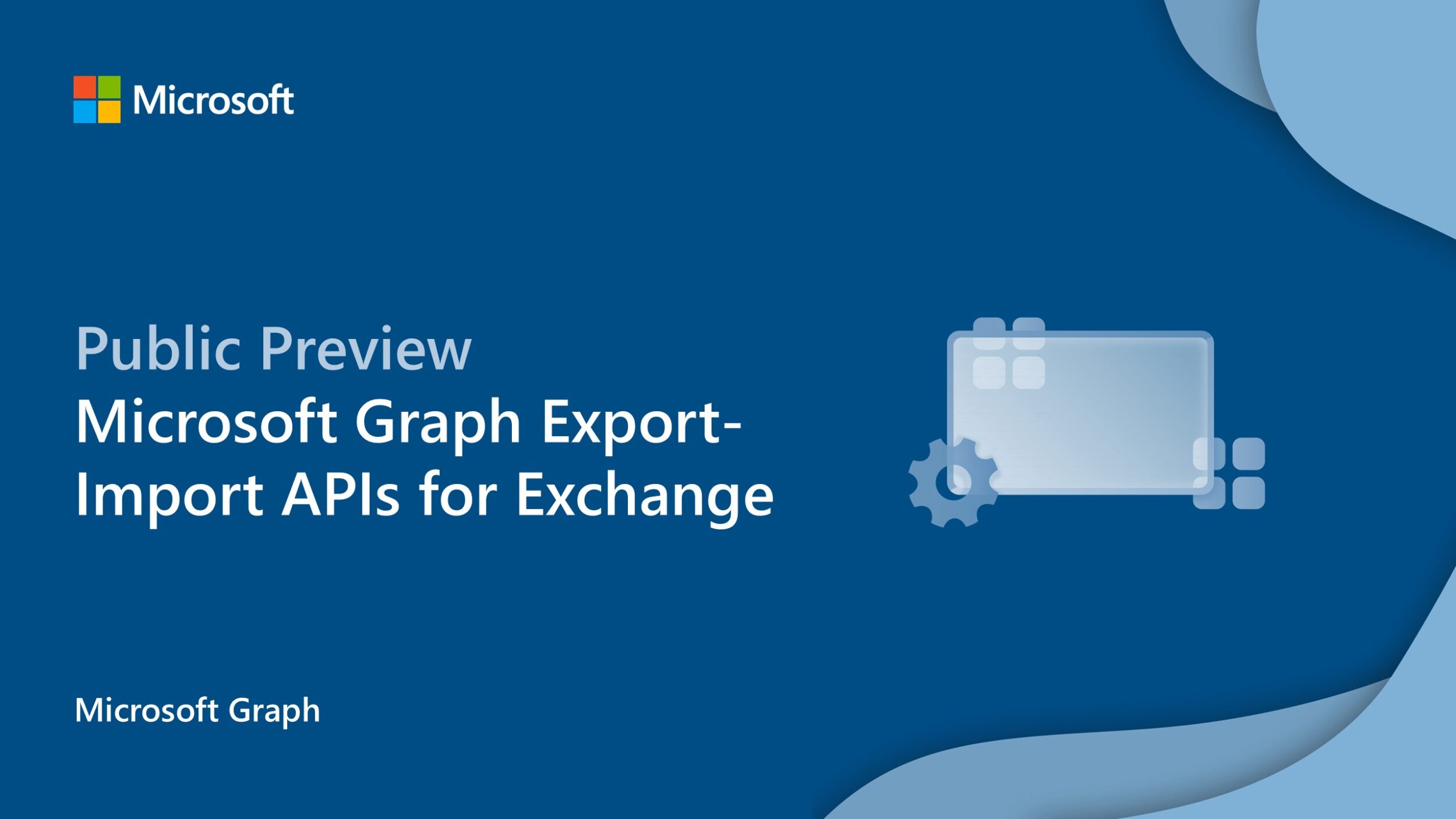 Introducing the Microsoft Graph Export-Import APIs for Exchange in public preview